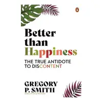 Better Than Happiness
