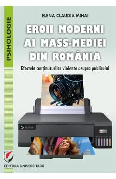 Eroii moderni ai mass-mediei din Romania