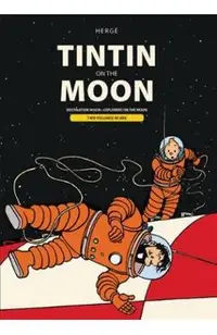 Tintin on the Moon: Destination Moon & Explorers on the Moon