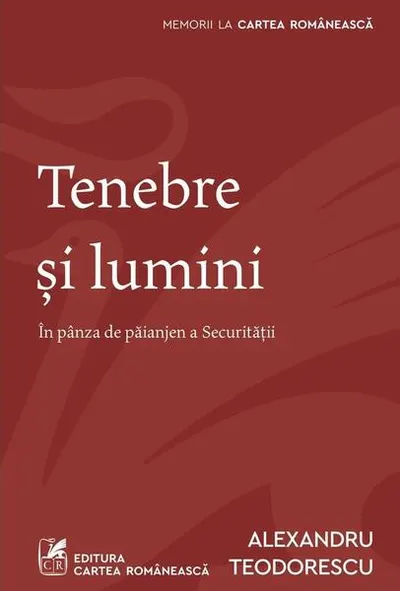 Tenebre și lumini - Paperback brosat - Alexandru Teodorescu - Cartea Românească