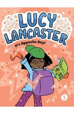 Lucy Lancaster It's Opposite Day!