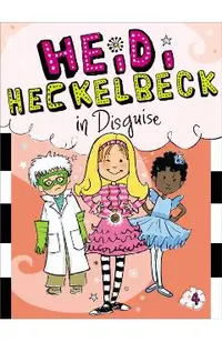 Heidi Heckelbeck in Disguise