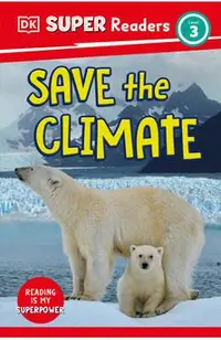 DK Super Readers Level 3 Save the Climate