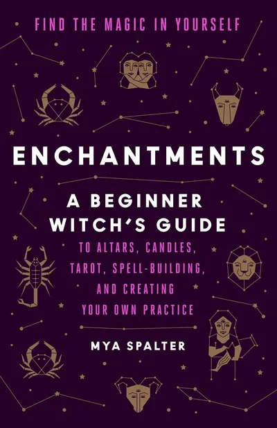 Enchantments: A Beginner Witch's Guide