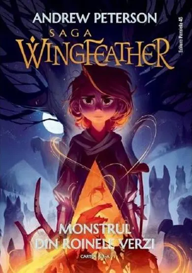 Monstrul din Roinele Verzi. Seria Saga Wingfeather Vol.3