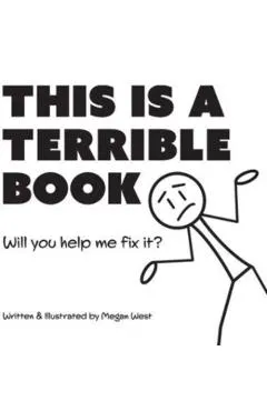 This is a Terrible Book - Will You Help Me Fix It?: Funny Interactive Read Aloud Book for Kids