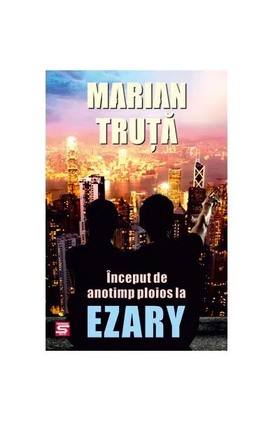 Început de anotimp ploios la Ezary - Paperback brosat - Marian Truță