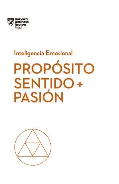 Prop�sito, Sentido Y Pasi�n