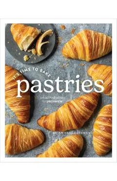 It's Time to Bake Pastries: An Introduction to Patisserie