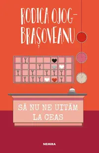Să nu ne uităm la ceas - Paperback brosat - Rodica-Ojog Braşoveanu