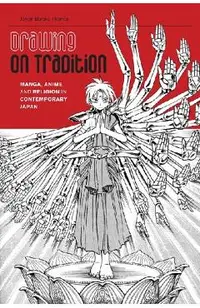 Drawing on Tradition: Manga, Anime, and Religion in Contemporary Japan