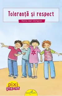 Pixi Stie-tot: Toleranta si respect