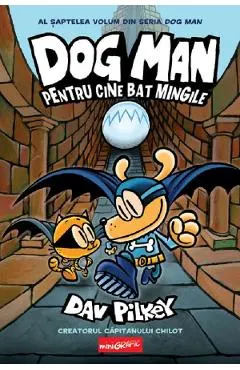 Pentru cine bat mingile. Seria Dog Man Vol.7