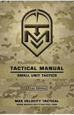 Tactical Manual: Small Unit Tactics