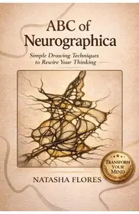 ABC of Neurographica: PRACTICAL NEUROGRAPHIC BOOK: Effective techniques for working on anxiety, life projects and designing the life of your dreams.