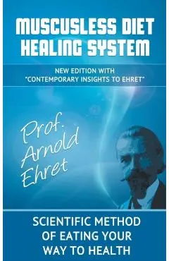 Mucusless Diet Healing System: Scientific Method of Eating Your Way to Health