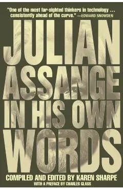Julian Assange in His Own Words