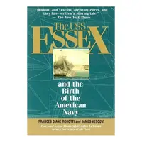 The Uss Essex and the Birth of the American Navy
