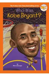 Who Was Kobe Bryant?