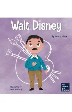 Walt Disney: A Kid's Book About Making Your Dreams Come True