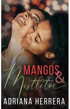 Mangos and Mistletoe: A Foodie Holiday Novella
