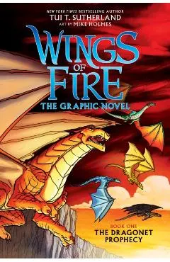 A Graphix Book: Wings of Fire Graphic Novel #1: The Dragonet Prophecy, Volume 1