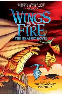 A Graphix Book: Wings of Fire Graphic Novel #1: The Dragonet Prophecy, Volume 1