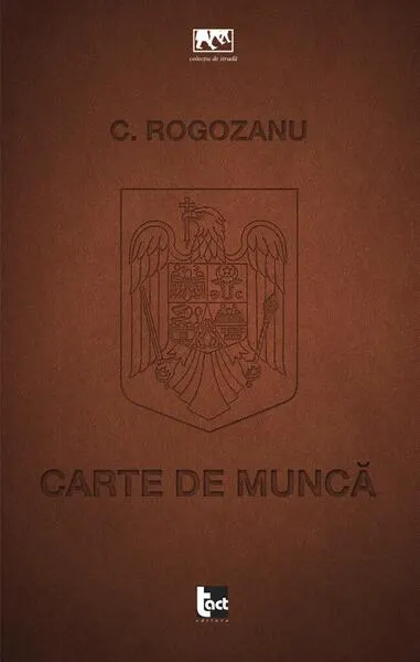 Carte de muncă - Paperback brosat - Costi Rogozanu