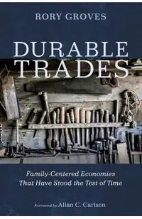 Durable Trades: Family-Centered Economies That Have Stood the Test of Time
