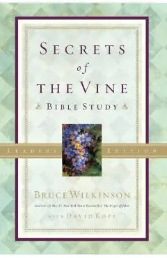 Secrets of the Vine Leader's Guide: Breaking Through to Abundance