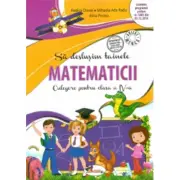 Sa deslusim tainele matematicii. Culegere pentru clasa a 4-a. Editia a 2-a