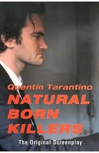 Natural Born Killers: The Original Screenplay