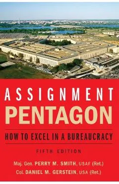 Assignment: Pentagon: How to Excel in a Bureaucracy