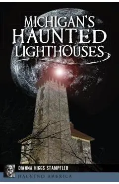 Michigan's Haunted Lighthouses