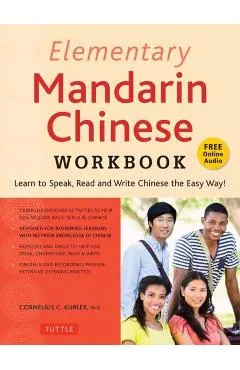 Elementary Mandarin Chinese Workbook: Learn to Speak, Read and Write Chinese the Easy Way! (Companion Audio)