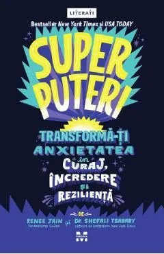 Superputeri. Tranforma-ti anxietatea in curaj, incredere si rezilienta
