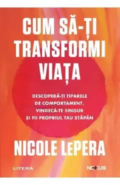 Cum sa-ti transformi viata. Descopera-ti tiparele de comportament