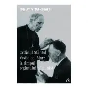 Ordinul Sfantul Vasile cel Mare in timpul regimului comunist