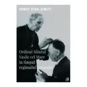 Ordinul Sfantul Vasile cel Mare in timpul regimului comunist