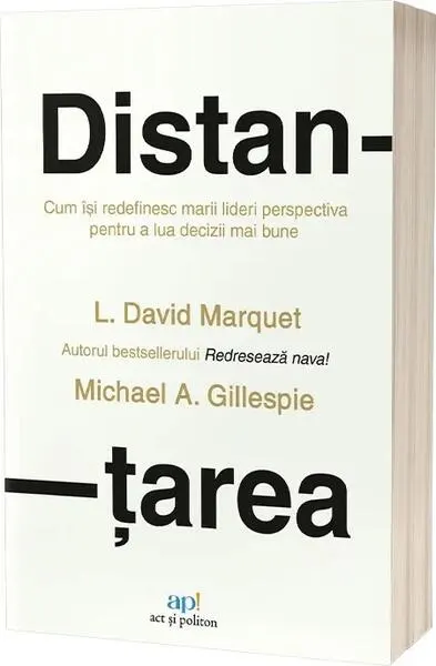 Distanțarea - Paperback brosat - L. David Marquet, Michael A. Gillespie