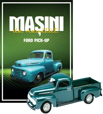 Ford Pick-up. Masini de neuitat. Numarul 19