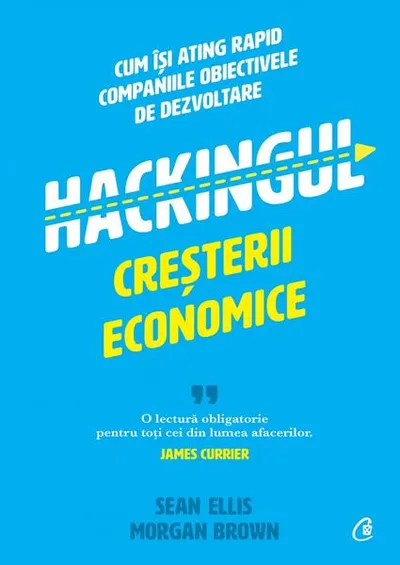 Hackingul creșterii economice - Hardcover - Morgan Brown, Sean Ellis