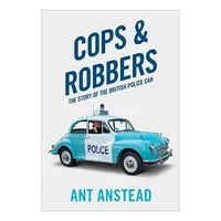 Cops and Robbers: The Story of the British Police Car