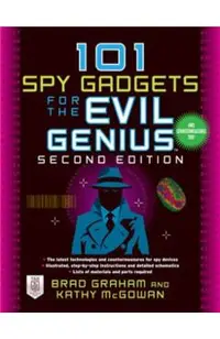 101 Spy Gadgets for the Evil Genius