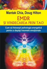 EMDR şi vindecarea prin Tao - Paperback brosat - Mantak Chia, Doug Hilton