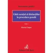 Ghid esential al distinctiilor in procedura penala. Editia 2