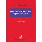 Ghid esential al distinctiilor in procedura penala. Editia 2