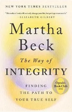 The Way of Integrity: Finding the Path to Your True Self