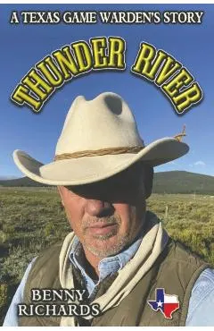Thunder River: A Texas Game Warden's Story