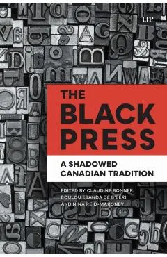The Black Press: A Shadowed Canadian Tradition